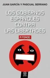 Los Gobiernos Españoles Contra las Libertades
