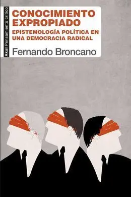 Conocimiento Expropiado: Epistemologia Politica de