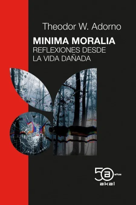 Mínima Moralia. Reflexiones Desde Vida Dañada