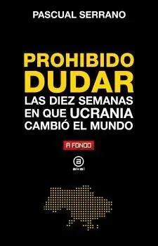 Prohibido Dudar. Diez Semanas en que Ucrania Cambi