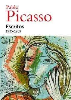 Pablo Picasso. Escritos 1935-1959