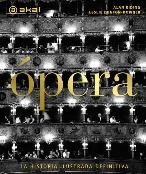 Opera. La Historia Ilustrada Definitiva