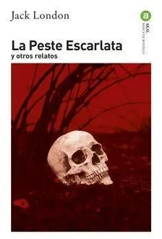 Peste Escarlata y Otros Relatos