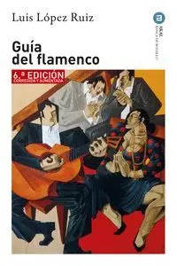 Guia del Flamenco (6ª Edicion)