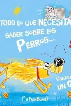 Todo lo que Necesitas Saber Sobre un Perro (Por un