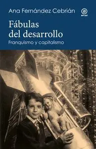 Fábulas del Desarrollo. Franquismo y Capitalismo