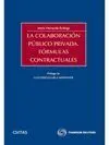 La Colaboración Público Privada. Fórmulas Contractuales