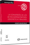 LA CONVERSIÓN DE LOS ACTOS ADMINISTRATIVOS: DOGMÁTICA Y REALIDAD
