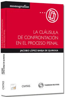 La Cláusula de Confrontación en el Proceso Penal (Papel + E-Book)