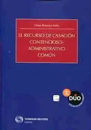 El Recurso de Casación Contencioso-Administrativo Común (Dúo Papel + E-Book)