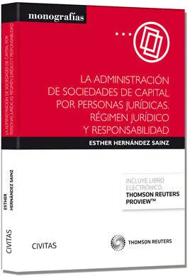 La Administración de Sociedades de Capital por Personas Jurídicas. Régimen Juríd