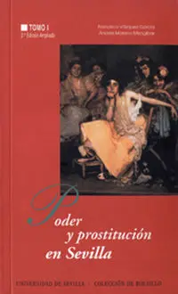 Poder y Prostitución en Sevilla: (Siglos Xiv-Xx)