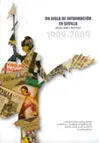 Un Siglo de Información en Sevilla 1909-2009 (Prensa, Radio y Televisión). 1909-2009.