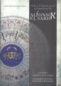 Arte y Ciencia en el Scriptorium de Alfonso X el Sabio