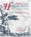 LA AMERICA DE LOS HABSBURGO (1517-1700)