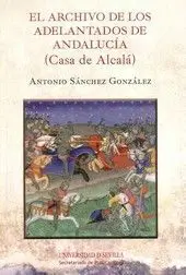 El Archivo de los Adelantados de Andalucia (Casa de Alcala)