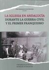LA IGLESIA EN ANDALUCIA DURANTE LA GUERRA CIVIL Y