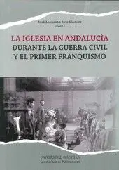 La Iglesia en Andalucia Durante la Guerra Civil y