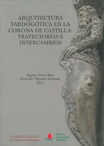 Arquitectura Tardogótica en la Corona de Castilla: Trayecto