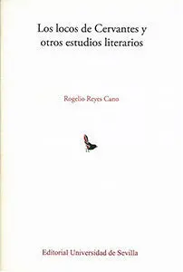 Los Locos de Cervantes y Otros Estudios Literarios