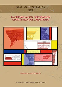 La Cerámica con Decoración Geométrica del Carambolo