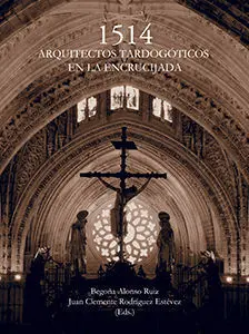 1514. Arquitectos Tardogóticos en la Encrucijada