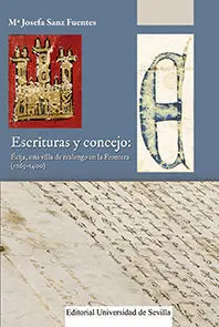 Escrituras y Concejo: Écija, una Villa de Realengo en la Frontera (1263-1400)