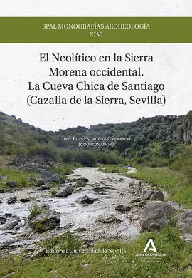 El Neolítico en la Sierra Morena Occidental. La Cueva Chica de Santiago (Cazalla