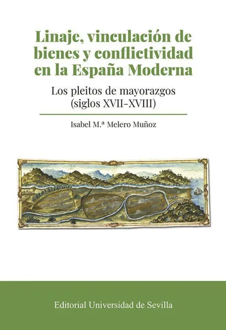 Linaje, Vinculación de Bienes y Conflictividad en