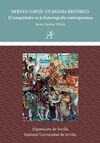 HERNÁN CORTÉS. UN DILEMA HISTÓRICO