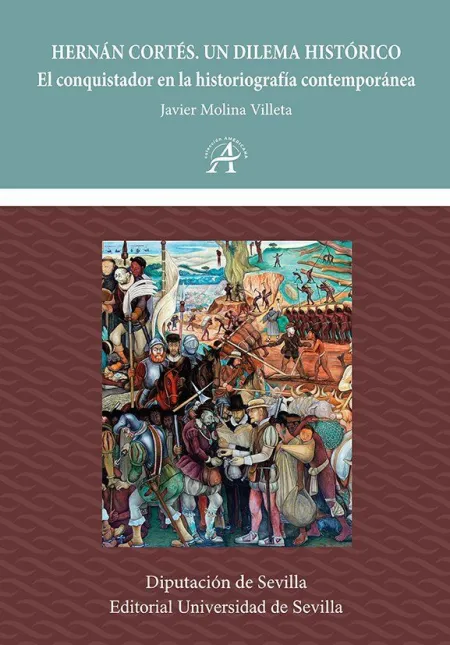Hernán Cortés. Un Dilema Histórico
