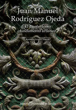 Juan Manuel Rodríguez Ojeda. El Diseño Como Fundamento Artístico