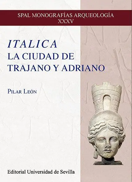 Italica. La Ciudad de Trajano y Adriano
