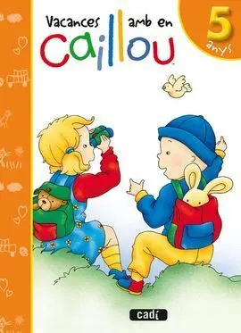 De Vacances Amb en Caillou, 5 Anys