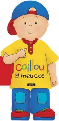 Caillou. El Meu Cos