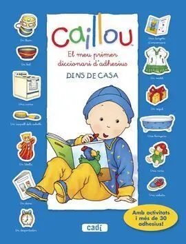 Caillou. El Meu Primer Diccionari D'adhesius. Dins de Casa