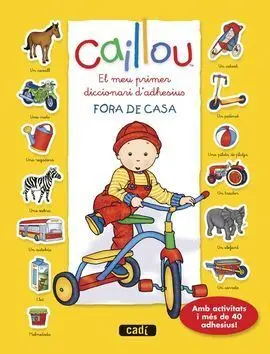 Caillou. El Meu Primer Diccionari D'adhesius. Fora de Casa