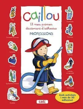 Caillou. El Meu Primer Diccionari D'adhesius. Professions