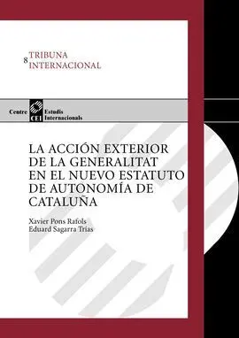 La Acción Exterior de la Generalitat en el Nuevo Estatuto de Autonomía de Cataluña