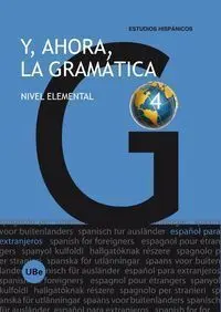Y, Ahora , la Gramática. 4 Nivel Elemental,