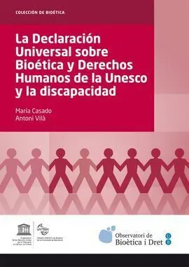 La Declaración Universal Sobre Bioética y Derechos Humanos de la Unesco y la Dis