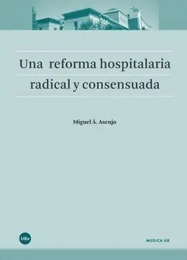 Una Reforma Hospitalaria Radical y Consensuada
