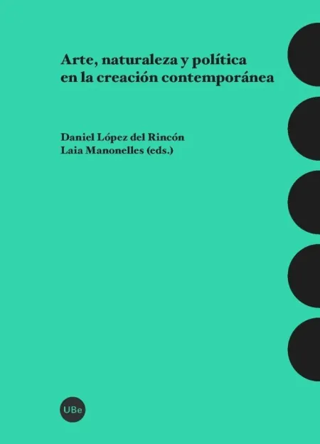 Arte, Naturaleza y Política en la Creación Contemporánea