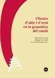 Clàssics D'ahir I D'avui en la Gramàtica del Català