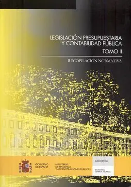 Legislación Presupuestaria y Contabilidad Pública. Tomo Ii. Recopilación Normativa