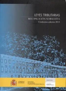 Leyes Tributarias. Recopilación Normativa (11ª Ed. )