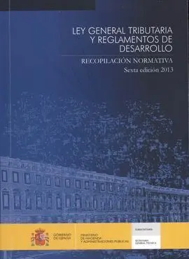Ley General Tributaria y Reglamento de Desarrollo (6ª Ed. )