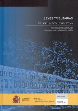 Leyes Tributarias. Recopilación Normativa. 25 Edición. Año 2014