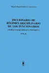 Diccionario de Régimen Disciplinario de los Funcionarios (Análisis Jurisprudencial y Normativo) (3 V