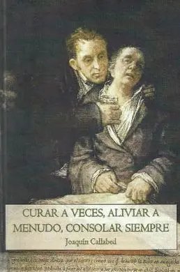 Curar a Veces, Aliviar a Menudo, Consolar Siempre